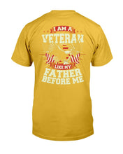 Load image into Gallery viewer, I Am Veteran Like My Father Before Me T-Shirt
