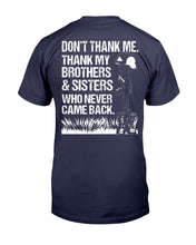 Load image into Gallery viewer, Thank My Brothers And Sisters Who Never Came Back T-Shirt
