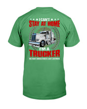 Load image into Gallery viewer, I Can't Stay At Home I'm A Trucker T-Shirt
