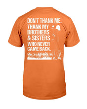 Load image into Gallery viewer, Thank My Brothers And Sisters Who Never Came Back T-Shirt
