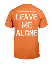 Load image into Gallery viewer, Dysfunctional Veteran Leave Me Alone T-Shirt
