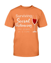 Load image into Gallery viewer, Surviving Social Distancing One Glass At A Time T-Shirt
