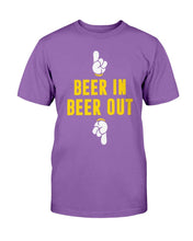 Load image into Gallery viewer, Beer In Beer Out T-Shirt
