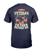 Load image into Gallery viewer, I Am Veteran Like My Father Before Me T-Shirt
