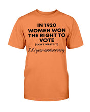 Load image into Gallery viewer, In 1920 Women Won The Right To Vote 100 Year Anniversary T-Shirt
