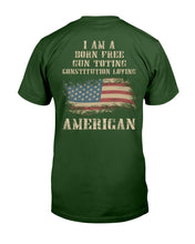 Load image into Gallery viewer, I Am A Born Free Gun-Toting Constitution Loving American T-Shirt
