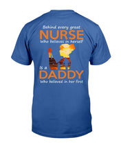 Load image into Gallery viewer, Behind Every Great Nurse Who Believes In Herself Is A Daddy T-Shirt
