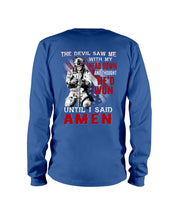 Load image into Gallery viewer, Veterans Shirt -  The Devil Saw Me With Head Down And Thought He'd Won Until I Said Amen Long Sleeve
