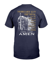 Load image into Gallery viewer, February Guy The Devil Saw Me With My Head Down Until I Said Amen T-Shirt
