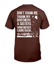 Load image into Gallery viewer, Thank My Brothers And Sisters Who Never Came Back T-Shirt
