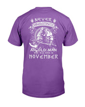 Load image into Gallery viewer, Never Underestimate An Old Man Who Was Born In November T-Shirt
