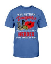 Load image into Gallery viewer, I Am A Veteran - WWII Veteran Daughter T-Shirt
