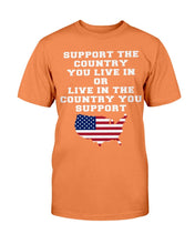 Load image into Gallery viewer, Support The Country You Live In The Country You Support T-Shirt
