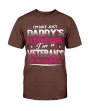 Load image into Gallery viewer, I'm Not Just Daddy's Little Girl I'm A Veteran's Daughter T-Shirt

