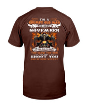 Load image into Gallery viewer, I'm A Grumpy Old Man I Was Born In November I'll Just Shoot You And Be Done With It T-Shirt
