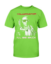Load image into Gallery viewer, Trumpinator I'll Be Back T-Shirt
