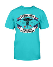 Load image into Gallery viewer, Operation Enduring Clusterfuck 2020 T-Shirt

