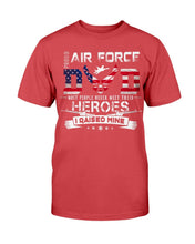 Load image into Gallery viewer, Proud Air force Dad Heroes I Raised Mine T-Shirt
