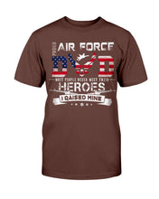 Load image into Gallery viewer, Proud Air force Dad Heroes I Raised Mine T-Shirt
