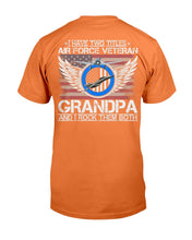 Load image into Gallery viewer, I Am An Air Force Veteran Grandpa And I Rock Them Both T-Shirt
