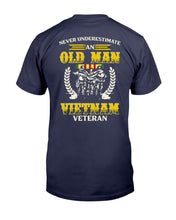 Load image into Gallery viewer, Never Underestimate An Old Man VietNam Veteran T-Shirt
