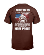 Load image into Gallery viewer, I Taught My Son To Stand Up For Himself, I Couldn't Be More Proud T-Shirt
