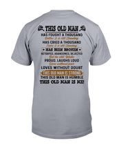 Load image into Gallery viewer, This Old Man Has Fought A Thousand Battles &amp; Is Still Standing T-Shirt
