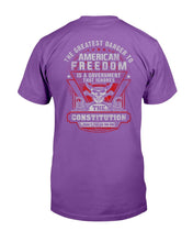 Load image into Gallery viewer, The Greatest Danger To American Freedom Is A Government That Ignores The Constitution T-Shirt
