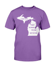 Load image into Gallery viewer, I Stand With That Woman From Michigan T-Shirt
