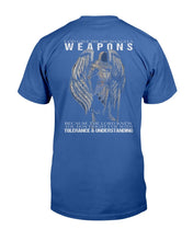 Load image into Gallery viewer, God Gave His Archangels Weapons Because The Lord Knew You Don't Fight Evil With Tolerance And Understanding T-Shirt
