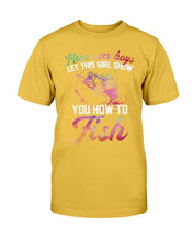 Load image into Gallery viewer, Move Over Boys Let This Girl Show You How To Fish T-Shirt
