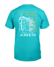 Load image into Gallery viewer, January Guy The Devil Saw Me With My Head Down Until I Said Amen T-Shirt
