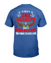 Load image into Gallery viewer, I'm A Dad Grandpa And A Navy Veteran Nothing Scares Me T-Shirt
