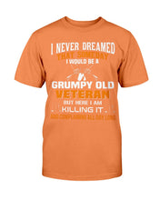 Load image into Gallery viewer, I Never Dreamed That Someday I Would Be A Grumpy Old Veteran T-Shirt
