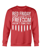 Load image into Gallery viewer, Red Friday Freedom Does Not Come Free - Remember Everyone Deployed

