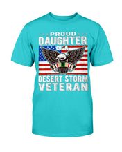 Load image into Gallery viewer, Proud Daughter Of A Desert Storm Veteran T-Shirt
