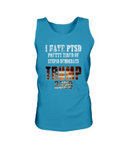 Load image into Gallery viewer, I Have PTSD Pretty Tired of Stupid Democrats Trump 2020 Tank
