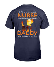 Load image into Gallery viewer, Behind Every Great Nurse Who Believes In Herself Is A Daddy T-Shirt

