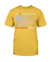Load image into Gallery viewer, Not All Heroes Wear Capes My Doctor Daughter Wears Scrubs T-Shirt
