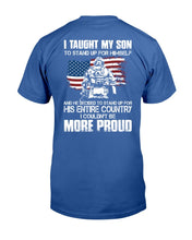 Load image into Gallery viewer, I Taught My Son To Stand Up For Himself, I Couldn't Be More Proud T-Shirt
