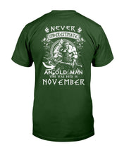 Load image into Gallery viewer, Never Underestimate An Old Man Who Was Born In November T-Shirt
