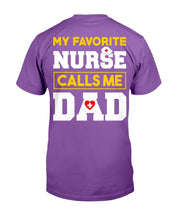 Load image into Gallery viewer, My Favorite Nurse Calls Me Dad T-Shirt
