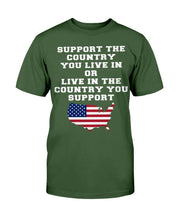 Load image into Gallery viewer, Support The Country You Live In The Country You Support T-Shirt
