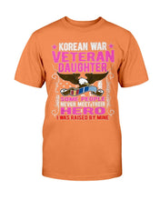 Load image into Gallery viewer, Proud Korean War Veteran Daughter Gift I Was Raised By Mine T-Shirt
