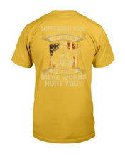 Load image into Gallery viewer, I Offended You What Does It Feel Like To Be So Weak That Mere Words Hurt You T-Shirt
