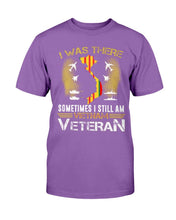 Load image into Gallery viewer, I Was There Sometimes I Still Am Vietnam Veteran ATM-USBL24 T-Shirt
