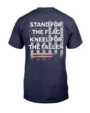 Load image into Gallery viewer, Stand For The Flag Kneel For The Fallen T-Shirt
