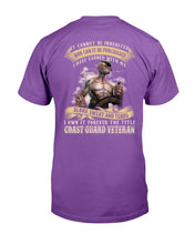 Load image into Gallery viewer, It Cannot Be Inherited Nor Can It Be Purchased Coast Guard Veteran T-Shirt
