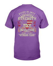 Load image into Gallery viewer, PTSD Is Not A Sign Of Weakness It Is A Sign Of Absolute Strength T-Shirt
