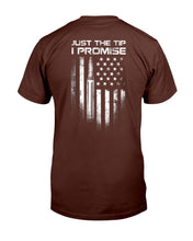 Load image into Gallery viewer, Just The Tip I Promise T-Shirt
